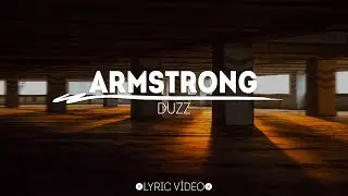 Duzz - Armstrong (prod. Celo) [Lyric Vídeo/Letra]