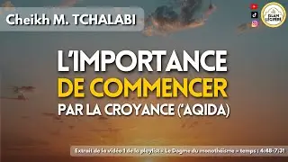 L’importance de commencer par la croyance (‘aqida)