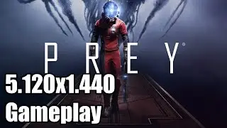 Prey (2017) Ultrawide Gameplay [5120x1440] [32:9]