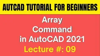 AutoCAD Tutorial for Beginners lecture no 09 | Array Command in AutoCAD 2021