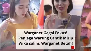 Warganet Gagal Fokus Penjaga Warung Cantik Mirip Wika salim Bikin Warganet Betah!