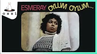 Esmeray - Oylum Oylum