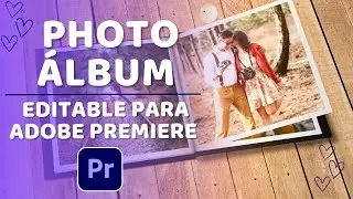 Photo Álbum EDITABLE para Adobe Premiere (Tutorial + Template)
