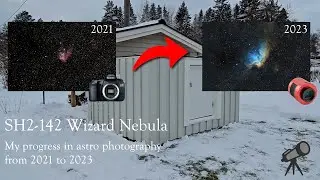 SH2-142 Wizard Nebula - My progress in astro photography from 2021 to 2023