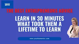 Advice from the best entrepreneurs ever - Entrepreneurial life - How to succeed as an entrepreneur