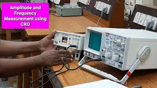 Measurement of Amplitude and Frequency of a unknown signal using CRO