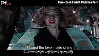 Hero - Cash Cash ft. Christina Perri ( Mm & Eng Lyrics )