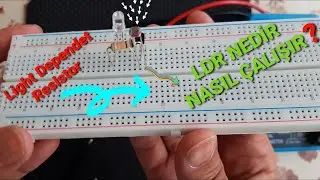 LDR Nedir Nasıl Çalışır?  what is ldr how it works