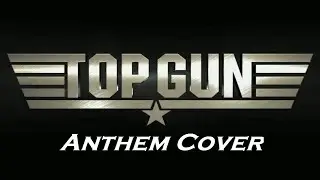 Topgun Anthem - Guitar Cover