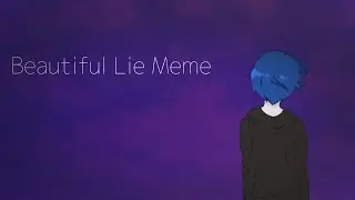 Beautiful Lie Meme (Roblox Animation Meme)