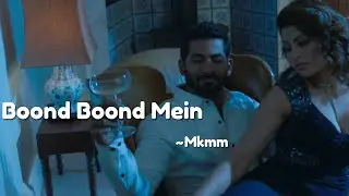 Boond Boond Mein | Hate Story 4 | WhatsApp Status