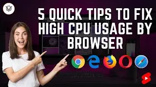 5 Quick Tips to Fix High CPU Usage By Browsers | 