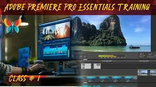 Adobe Premiere Pro Essentials Training | Free Course |  Video Editing Basics || Class # 1