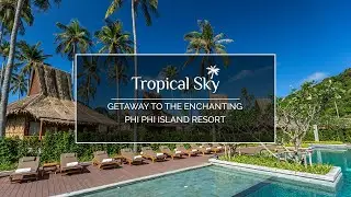 Getaway to the enchanting Phi Phi Island Resort with Tropical Sky