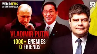 Russian Loses All Friends | World's News As Seen From Russia