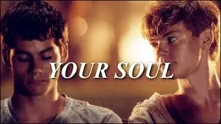 Thomas & Newt || Your Soul