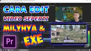 Cara Edit VIDEO Seperti MILYHYA & EXE Di Adobe Premiere | Part 1