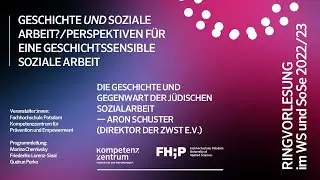 Die Geschichte und Gegenwart der jüdischen Sozialarbeit — Aron Schuster (Direktor der ZWST)
