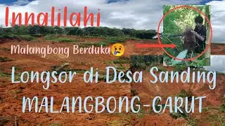 Innalilahi, longsor di Desa Sanding MALANGBONG-GARUT