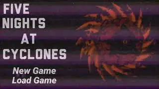 Five Nights At Cyclones Main Menu