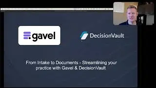 DecisionVault and Gavel Webinar: From Intake to Documents - Streamlining Your Practice