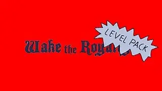 WAKE THE ROYALTY LEVEL PACK WALKTHROUGH