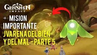 Misión Importante - Jvarena del bien y del mal - parte 5 - Genshin Impact 3.6