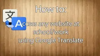 How to access any website at school or work!