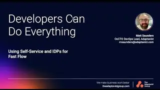 Webinar - Developers can do everything - using Self-Service and IDPs for fast flow
