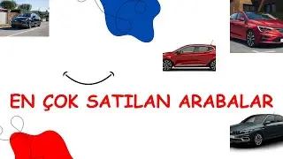 TÜRKİYE'DE EN ÇOK SATILAN ARABALAR | MOST SOLD CARS IN TURKEY