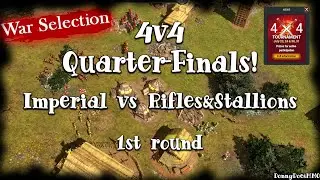War Selection | Imperial vs Rifles&Stallions | 4v4 Quarter-Finals