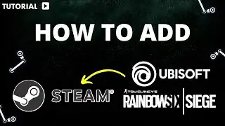 How to add rainbow six siege to Steam from uPlay