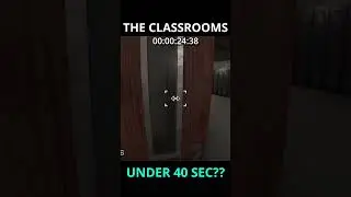 The Classrooms 40 Seconds SPEEDRUN