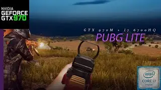 PUBG Lite : ULTRA GRAPHICS | GTX 970m + I7 6700HQ |  BENCHMARK (1080p)