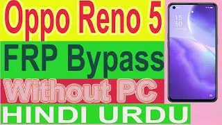 OPPO Reno 5 CPH-2159 FRP/Google Lock  Bypass Android 11 Without PC Hindi Urdu By GSM Jafarabad Team