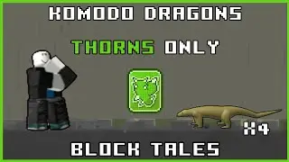 Roblox: Block Tales - Komodo Dragons THORNS ONLY
