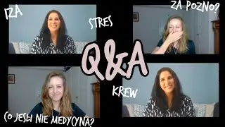 Q&A o medycynie | ft. Iza - Life As A Med Student