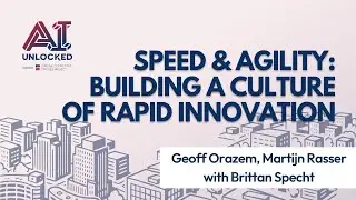 Speed & Agility: Building a Culture of Rapid Innovation