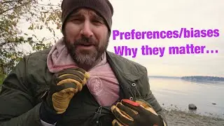 Preferences/Biases and Why They Matter in hobbies