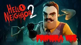 jugando Hello Neighbor 2 por primera vez xd