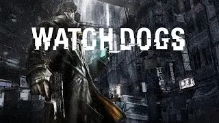 Watch Dogs(прост погуляли)