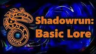 Shadowrun Lore 101