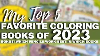 MY TOP 5 FAVORITE COLORING BOOKS FOR 2023 | Adult Coloring