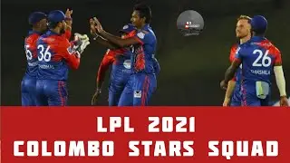 LPL 2021 | Colombo Stars Squad | Colombo Stars Full and Final Squad 2021 |