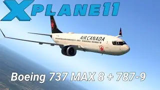 X-Plane 11 Air Canada Boeing 737 MAX 8 & Qantas 100 Years 787-9 Flight Display [ Read Desc]