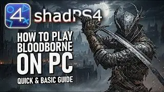 ShadPS4 | How to play Bloodborne on pc (best settings and patches)