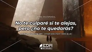 [Letra] ILLENIUM & Said The Sky - Other Side (feat. Vera Blue) // SUB ESPAÑOL