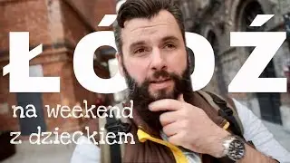 Sztuka DC i Łódź z dzieckiem w weekend