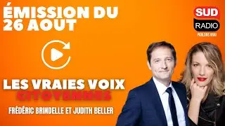 Les Vraies Voix Citoyennes - Émission du 26 août