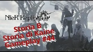 Nier replicant - Storia di Kaine - Storia B - #44